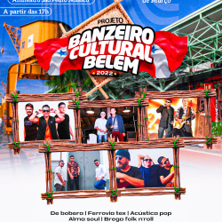 Banzeiro Cultural nos dias 24, 25, 30 e 31 de março