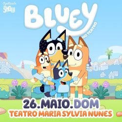 Teatro Maria Sylvia Nunes recebe espetáculo infantil ‘Bluey’ no dia 26 de maio